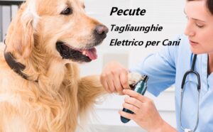 Il tagliaunghie per cani elettrico pecute